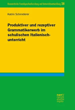 Abbildung von Schmiderer | Produktiver und rezeptiver Grammatikerwerb im schulischen Italienischunterricht | 1. Auflage | 2023 | 28 | beck-shop.de