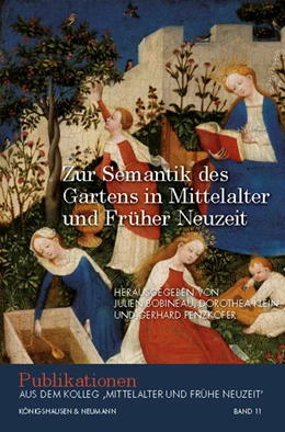 Abbildung von Bobineau / Klein | Zur Semantik des Gartens in Mittelalter und Früher Neuzeit | 1. Auflage | 2022 | 11 | beck-shop.de