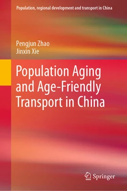 Abbildung von Zhao / Xie | Population Aging and Age-Friendly Transport in China | 1. Auflage | 2023 | beck-shop.de