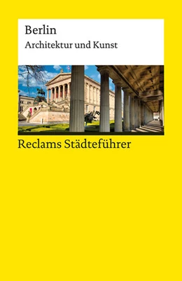 Abbildung von Wünsche-Werdehausen | Reclams Städteführer Berlin. Architektur und Kunst | 1. Auflage | 2023 | beck-shop.de