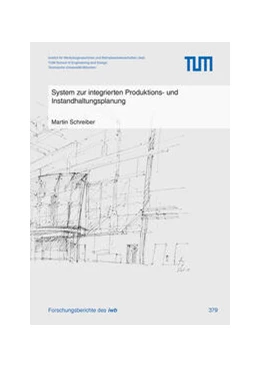 Abbildung von Schreiber | System zur integrierten Produktions- und Instandhaltungsplanung | 1. Auflage | 2022 | 379 | beck-shop.de