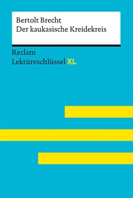 Abbildung von Brecht / Borcherding | Der kaukasische Kreidekreis von Bertolt Brecht: Lektüreschlüssel mit Inhaltsangabe, Interpretation, Prüfungsaufgaben mit Lösungen, Lernglossar. (Reclam Lektüreschlüssel XL) | 1. Auflage | 2023 | beck-shop.de