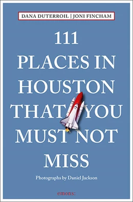 Abbildung von DuTerroil / Fincham | 111 Places in Houston That You Must Not Miss | 1. Auflage | 2022 | beck-shop.de