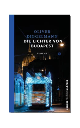 Abbildung von Diggelmann | Die Lichter von Budapest | 1. Auflage | 2023 | beck-shop.de
