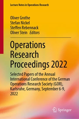 Abbildung von Grothe / Nickel | Operations Research Proceedings 2022 | 1. Auflage | 2023 | beck-shop.de