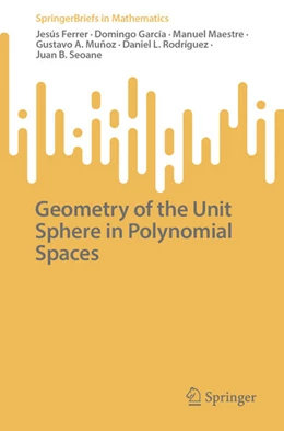 Abbildung von Ferrer / García | Geometry of the Unit Sphere in Polynomial Spaces | 1. Auflage | 2023 | beck-shop.de