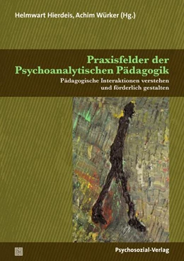 Abbildung von Aigner / Hierdeis | Praxisfelder der Psychoanalytischen Pädagogik | 1. Auflage | 2022 | beck-shop.de