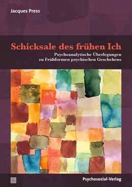 Abbildung von Press / Schucany | Schicksale des frühen Ich | 1. Auflage | 2023 | beck-shop.de