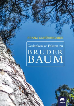 Abbildung von Schörkhuber | Gedanken und Fakten zu Bruder Baum | 1. Auflage | 2023 | beck-shop.de