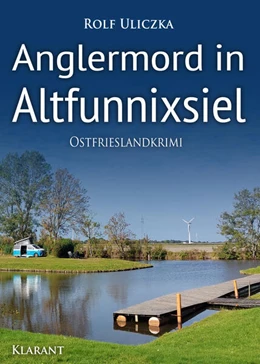 Abbildung von Uliczka | Anglermord in Altfunnixsiel. Ostfrieslandkrimi | 1. Auflage | 2022 | beck-shop.de