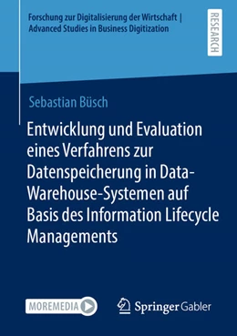 Abbildung von Büsch | Entwicklung und Evaluation eines Verfahrens zur Datenspeicherung in Data-Warehouse-Systemen auf Basis des Information Lifecycle Managements | 1. Auflage | 2023 | beck-shop.de