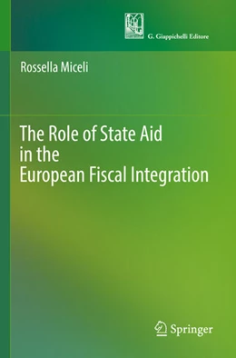 Abbildung von Miceli | The Role of State Aid in the European Fiscal Integration | 1. Auflage | 2023 | beck-shop.de