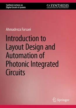 Abbildung von Farsaei | Introduction to Layout Design and Automation of Photonic Integrated Circuits | 1. Auflage | 2023 | beck-shop.de