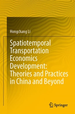 Abbildung von Li | Spatiotemporal Transportation Economics Development: Theories and Practices in China and Beyond | 1. Auflage | 2023 | beck-shop.de
