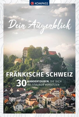 Abbildung von KOMPASS Dein Augenblick Fränkische Schweiz | 1. Auflage | 2023 | beck-shop.de