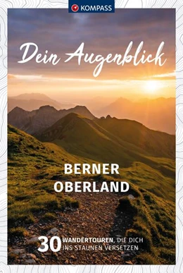 Abbildung von Heitzmann | KOMPASS Dein Augenblick Berner Oberland | 1. Auflage | 2023 | beck-shop.de