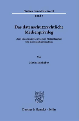 Abbildung von Steinhuber | Das datenschutzrechtliche Medienprivileg. | 1. Auflage | 2023 | 3 | beck-shop.de