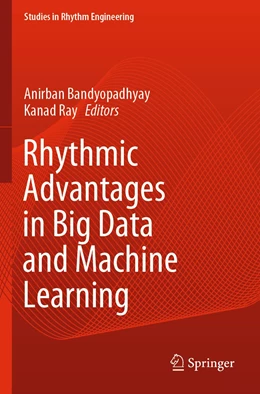 Abbildung von Bandyopadhyay / Ray | Rhythmic Advantages in Big Data and Machine Learning | 1. Auflage | 2023 | beck-shop.de
