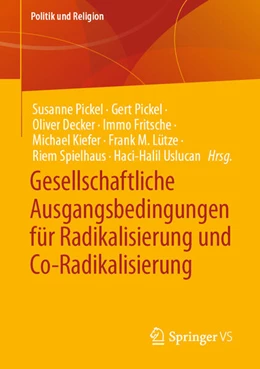 Abbildung von Pickel / Decker | Gesellschaftliche Ausgangsbedingungen für Radikalisierung und Co-Radikalisierung | 1. Auflage | 2023 | beck-shop.de