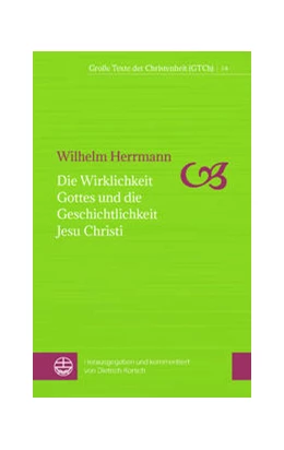 Abbildung von Herrmann / Korsch | Die Wirklichkeit Gottes und die Geschichtlichkeit Jesu Christi | 1. Auflage | 2023 | 14 | beck-shop.de