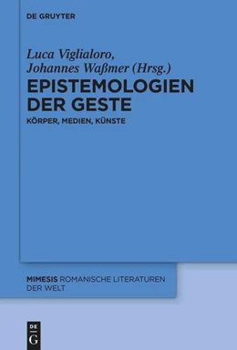 Abbildung von Viglialoro / Waßmer | Epistemologien der Geste | 1. Auflage | 2023 | beck-shop.de