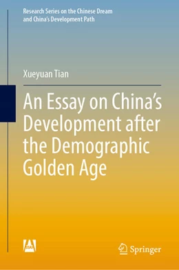 Abbildung von Tian | An Essay on China's Development After the Demographic Golden Age | 1. Auflage | 2023 | beck-shop.de