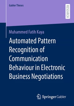 Abbildung von Kaya | Automated Pattern Recognition of Communication Behaviour in Electronic Business Negotiations | 1. Auflage | 2023 | beck-shop.de