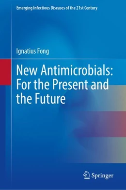 Abbildung von Fong | New Antimicrobials: For the Present and the Future | 1. Auflage | 2023 | beck-shop.de