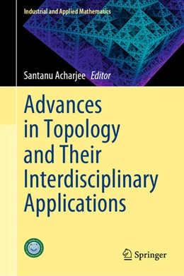 Abbildung von Acharjee | Advances in Topology and Their Interdisciplinary Applications | 1. Auflage | 2023 | beck-shop.de