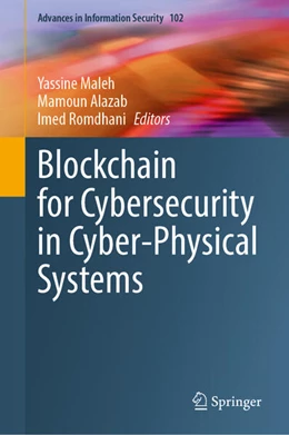 Abbildung von Maleh / Alazab | Blockchain for Cybersecurity in Cyber-Physical Systems | 1. Auflage | 2023 | beck-shop.de