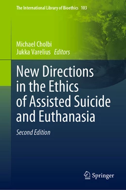 Abbildung von Cholbi / Varelius | New Directions in the Ethics of Assisted Suicide and Euthanasia | 2. Auflage | 2023 | beck-shop.de