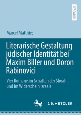 Abbildung von Matthies | Literarische Gestaltung jüdischer Identität bei Maxim Biller und Doron Rabinovici | 1. Auflage | 2023 | beck-shop.de