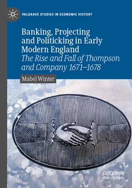 Abbildung von Winter | Banking, Projecting and Politicking in Early Modern England | 1. Auflage | 2023 | beck-shop.de