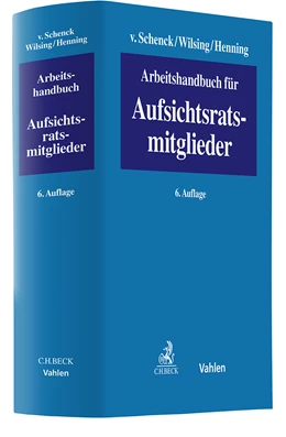 Abbildung von v. Schenck / Wilsing | Arbeitshandbuch für Aufsichtsratsmitglieder | 6. Auflage | 2024 | beck-shop.de