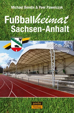 Abbildung von Bendix / Pawelczyk | Fußballheimat Sachsen-Anhalt | 1. Auflage | 2023 | beck-shop.de