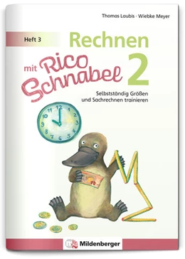 Abbildung von Meyer / Laubis | Rechnen mit Rico Schnabel 2, Heft 3 - Selbstständig Größen und Sachrechnen trainieren | 1. Auflage | 2023 | beck-shop.de