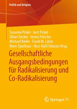 Abbildung von Pickel / Decker | Gesellschaftliche Ausgangsbedingungen für Radikalisierung und Co-Radikalisierung | 1. Auflage | 2023 | beck-shop.de