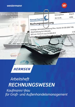 Abbildung von Hermsen | Rechnungswesen Kaufmann / Kauffrau für Groß- und Außenhandelsmanagement. Arbeitsheft | 16. Auflage | 2023 | beck-shop.de