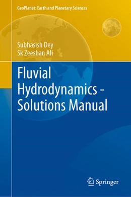 Abbildung von Dey / Ali | Fluvial Hydrodynamics - Solutions Manual | 1. Auflage | 2024 | beck-shop.de