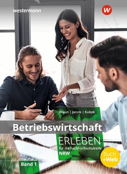 Abbildung von Janzik / Kubek-Weber | Betriebswirtschaft erleben 1. Schulbuch. Für die Fachhochschulreife Nordrhein-Westfalen | 2. Auflage | 2023 | beck-shop.de