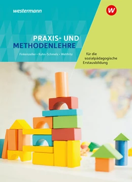 Abbildung von Wehfritz / Finkenzeller | Praxis- und Methodenlehre für die sozialpädagogische Erstausbildung. Schulbuch | 6. Auflage | 2023 | beck-shop.de