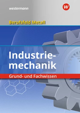 Abbildung von Müser / Schilke | Berufsfeld Metall - Industriemechanik. Grund- und Fachwissen: Schulbuch | 11. Auflage | 2023 | beck-shop.de