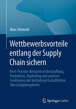 Abbildung von Helmold | Wettbewerbsvorteile entlang der Supply Chain sichern | 1. Auflage | 2023 | beck-shop.de