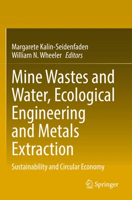 Abbildung von Kalin-Seidenfaden / Wheeler | Mine Wastes and Water, Ecological Engineering and Metals Extraction | 1. Auflage | 2023 | beck-shop.de