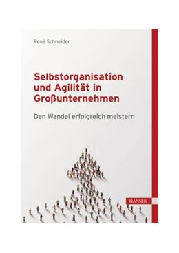 Abbildung von Schneider | Selbstorganisation und Agilität in Großunternehmen | 1. Auflage | 2023 | beck-shop.de