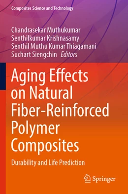 Abbildung von Muthukumar / Krishnasamy | Aging Effects on Natural Fiber-Reinforced Polymer Composites | 1. Auflage | 2023 | beck-shop.de