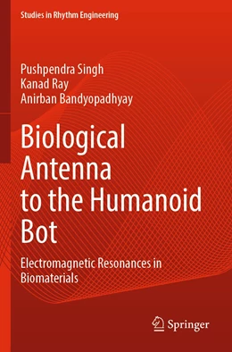 Abbildung von Singh / Ray | Biological Antenna to the Humanoid Bot | 1. Auflage | 2023 | beck-shop.de