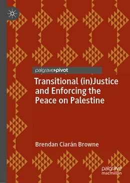 Abbildung von Browne | Transitional (in)Justice and Enforcing the Peace on Palestine | 1. Auflage | 2023 | beck-shop.de