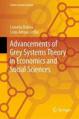 Abbildung von Delcea / Cotfas | Advancements of Grey Systems Theory in Economics and Social Sciences | 1. Auflage | 2023 | beck-shop.de