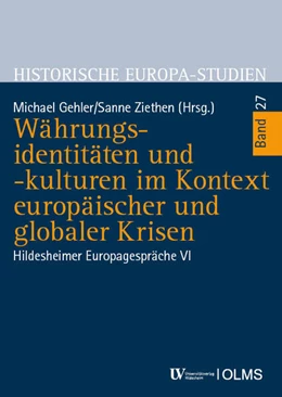 Abbildung von Gehler / Ziethen | Währungsidentitäten und -kulturen im Kontext europäischer und globaler Krisen | 1. Auflage | 2023 | 27 | beck-shop.de